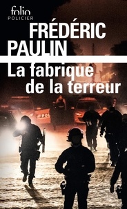 Frédéric Paulin - La fabrique de la terreur.