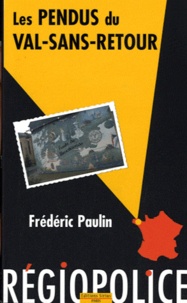 Frédéric Paulin - Les pendus du Val-sans retour.
