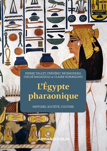 L'Egypte pharaonique. Histoire, société, culture 2e édition revue et augmentée