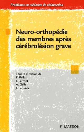 Frédéric Pellas - Neuro-orthopédie des membres après cérébrolésien grave.