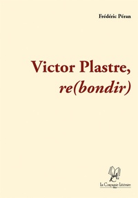 Frédéric Péran - Victor Plastre, rebondir.
