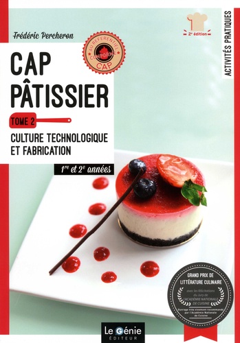 Frédéric Percheron - CAP Pâtissier 1re et 2e années - Tome 2, Culture technologique et fabrication.