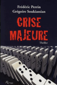 Frédéric Perrin et Grégoire Soukiassian - Crise majeure.