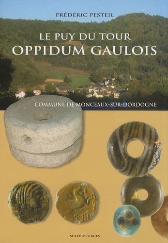 Frédéric Pesteil - Le Puy du Tour, oppidum gaulois - Commune de Monceaux-sur-Dordogne.