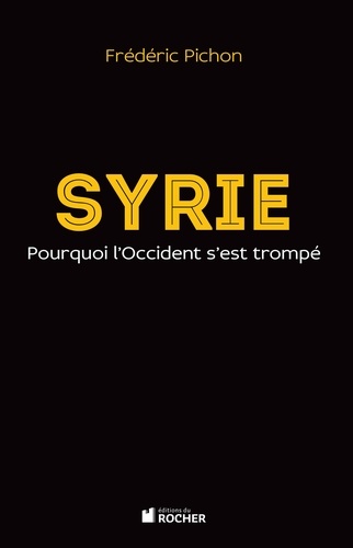 Syrie, Pourquoi l'Occident s'est trompé