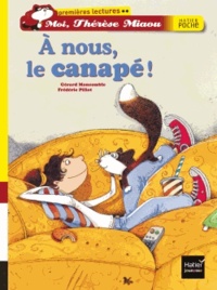 Frédéric Pillot et Gérard Moncomble - Moi, Thérèse Miaou  : A nous, le canapé !.