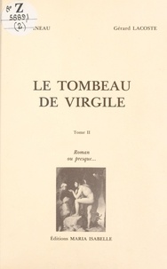 Frédéric Pineau et Gérard Lacoste - Le tombeau de Virgile (2) : Roman ou presque.