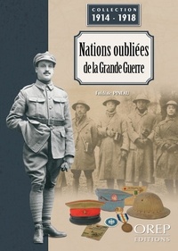 Frédéric Pineau - Nations oubliées de la Grande Guerre.