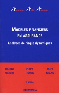 Frédéric Planchet et Pierre Thérond - Modèles financiers en assurance - Analyses de risque dynamiques.