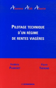 Frédéric Planchet et Pierre Thérond - Pilotage technique d'un régime de rentes viagères.
