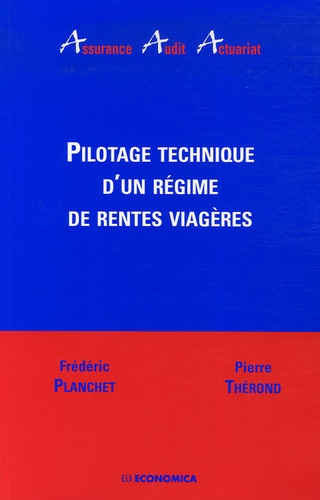 Frédéric Planchet et Pierre Thérond - Pilotage technique d'un régime de rentes viagères.