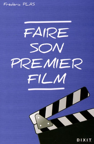 Frédéric Plas - Faire son premier film.