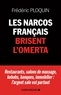Frédéric Ploquin - Les narcos français brisent l'omerta.