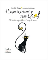 Frédéric Ploton - Heureux comme mon chat - Petit traité de sagesse féline à l'usage des humains.