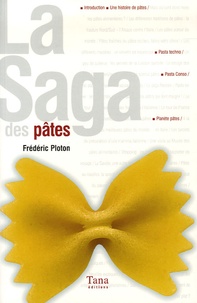 Frédéric Ploton - La Saga des pâtes.