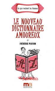 Frédéric Ploton - Le nouveau dictionnaire amoureux.