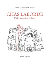 Frédéric Pollaud-Dulian - Chas Laborde - Un homme dans la foule.