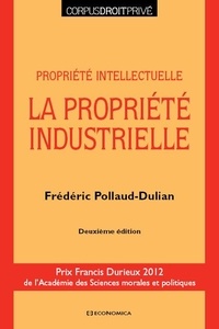 Frédéric Pollaud-Dulian - La propriété industrielle - Propriété intellectuelle.