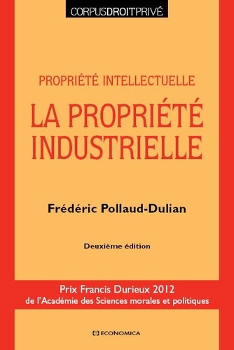 La propriété industrielle. Propriété intellectuelle 2e édition