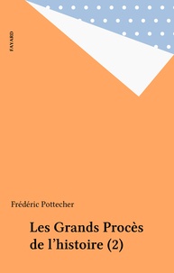 Frédéric Pottecher - Les Grands Procès de l'histoire (2).