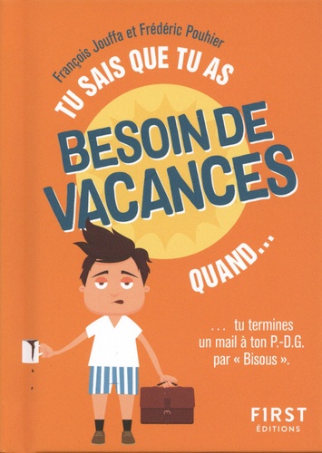 Tu sais que tu as besoin de vacances quand...