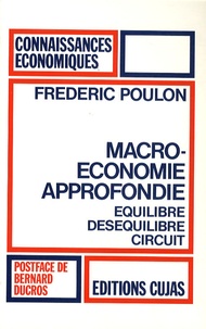 Frédéric Poulon - Macroéconomie approfondie - Equilibre, déséquilibre, circuit.