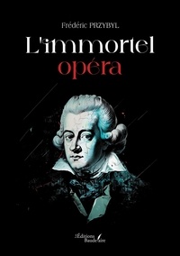 Frédéric Przybyl - L'immortel opéra.