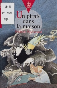 Frédéric Puyravaud - Un pirate dans la maison.