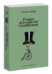 Frédéric Rebet - Propos d'un aspirant Gentleman.