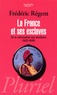Frédéric Régent - La France et ses esclaves - De la colonisation aux abolitions (1620-1848).