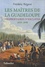 Les maîtres de la Guadeloupe. Propriétaires d'esclaves 1635-1848