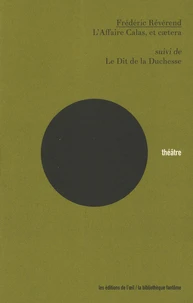 L'Affaire Calas, et caetera suivi de Le Dit de la Duchesse
