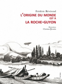 Frédéric Révérend - L'origine du monde est à La Roche-Guyon.