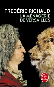 Frédéric Richaud - La Ménagerie de Versailles.