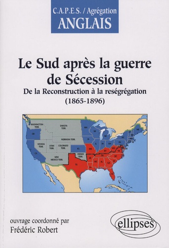 Le Sud après la guerre de Sécession : de la Reconstruction à la reségrégation (1865-1896)