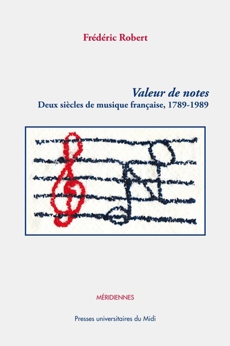 Frédéric Robert - Valeur de notes - Deux siècles de musique française (1789-1989).