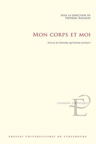 Mon corps et moi. N'ai-je de devoirs qu'envers autrui ?