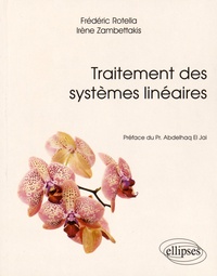 Frédéric Rotella et Irène Zambettakis - Traitement des systèmes linéaires.