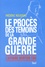 Le Proces Des Temoins De La Grande Guerre. L'Affaire Norton Cru