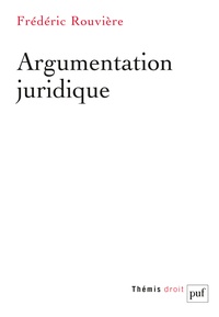 Frédéric Rouvière - Argumentation juridique.