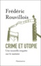 Frédéric Rouvillois - Crime et utopie - Une nouvelle enquête sur le nazisme.