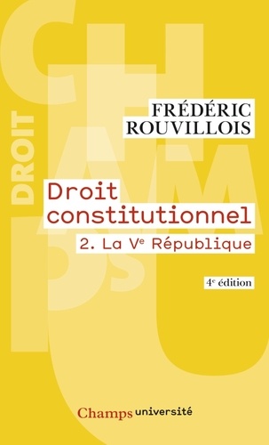 Droit constitutionnel. Tome 2, La Ve République 4e édition