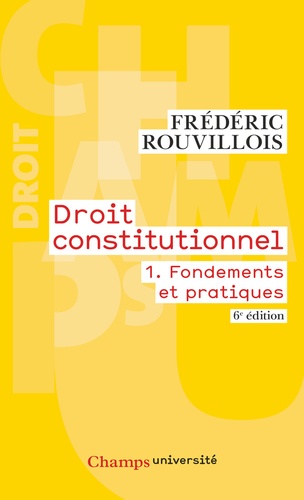 Droit constitutionnel. Tome 1, Fondements et pratiques 6e édition