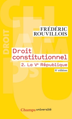 Droit constitutionnel. Tome 2, La Ve République 6e édition