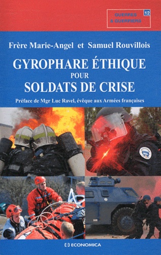Frédéric Rouvillois et  Frère Marie-Angel - Gyrophare éthique pour soldats de crise.