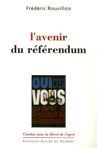 Frédéric Rouvillois - L'avenir du référendum.