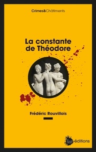 Frédéric Rouvillois - La constante de Théodore.