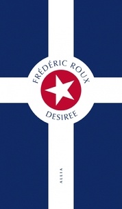 Livre électronique à télécharger gratuitement pour mobile Desiree 9791030431216 (Litterature Francaise) RTF par Frédéric Roux