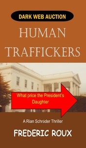  Frederic Roux - Human Traffickers Dark Web Auction.