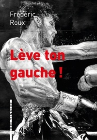 Frédéric Roux - Lève ton gauche !.